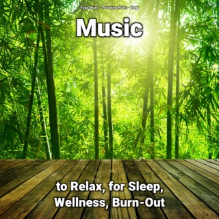 Music to Relax, for Sleep, Wellness, Burn-Out