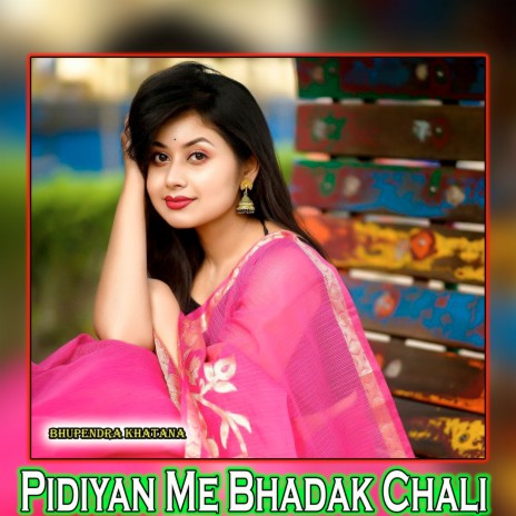 Pidiyan Me Bhadak Chali | Boomplay Music