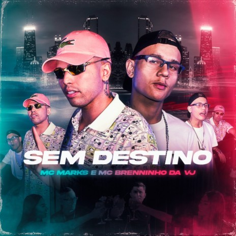 Sem Destino ft. MC Brenninho da VJ & DJ WN | Boomplay Music