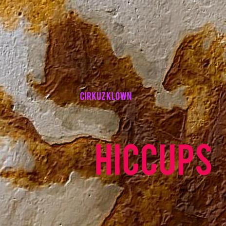 Hiccups | Boomplay Music