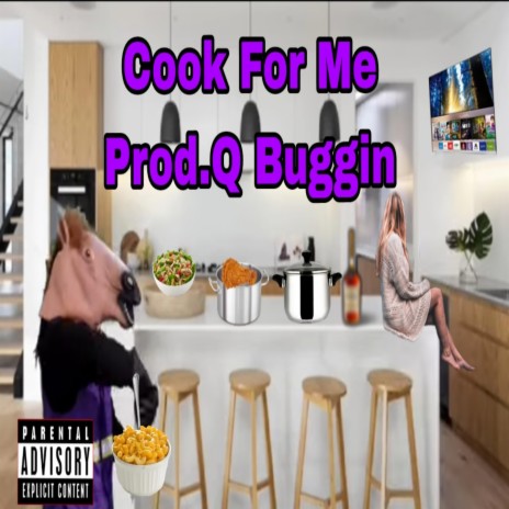 Cook For Me ft. Prod.Q Buggin | Boomplay Music