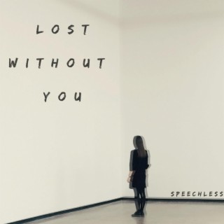 Lost Without You