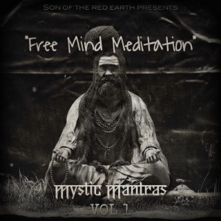 Free Mind Meditation Mystic Mantras VOL 1