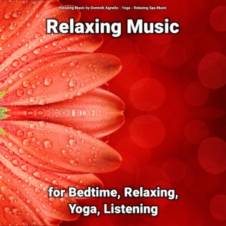 Relaxing Music for Bedtime, Relaxing, Yoga, Listening