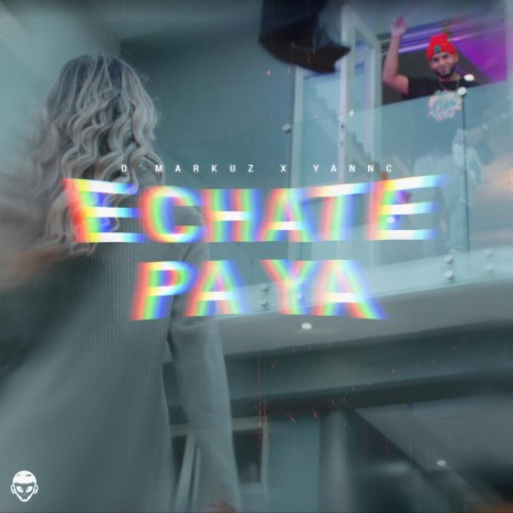 Echate Pa Ya | Boomplay Music