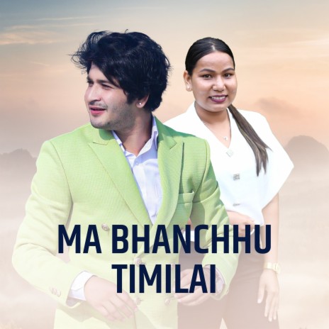 Ma Bhanchhu Timilai ft. Pratap Das & Sushma Bishwokarma | Boomplay Music