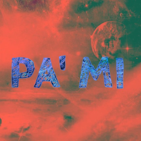 Pa' Mí | Boomplay Music