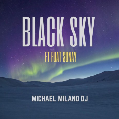 Black Sky ft. Fuat Sunay | Boomplay Music