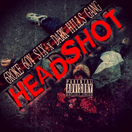 Headshot (feat. 6roke 6oy Six)