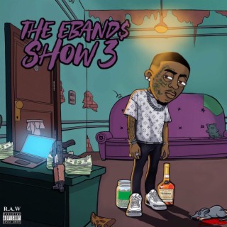 The Eband$ Show 3