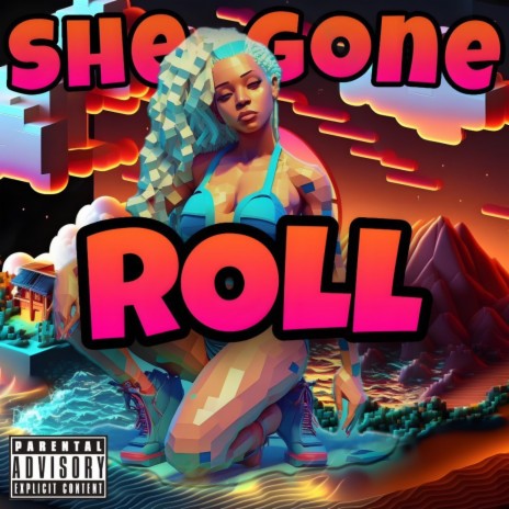 She Gone Roll ft. Sulfuric | Boomplay Music