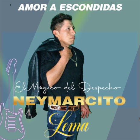 Neymarcito Lema (amor a escondidas) | Boomplay Music