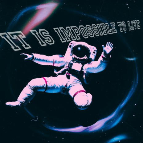 It Is Impossible to Live | Boomplay Music