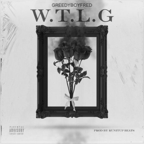 W.T.L.G | Boomplay Music