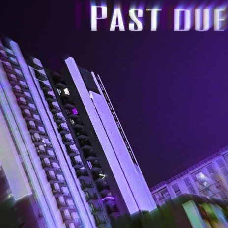 Past Due | Boomplay Music