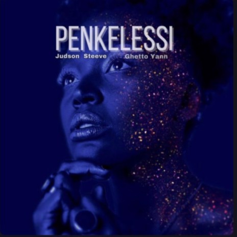 Penkelessi ft. Judson Steeve | Boomplay Music