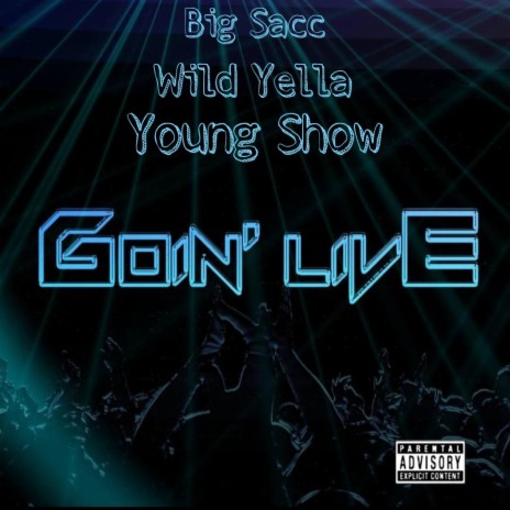 Goin Live (Live) ft. Wild Yella & Young Show | Boomplay Music