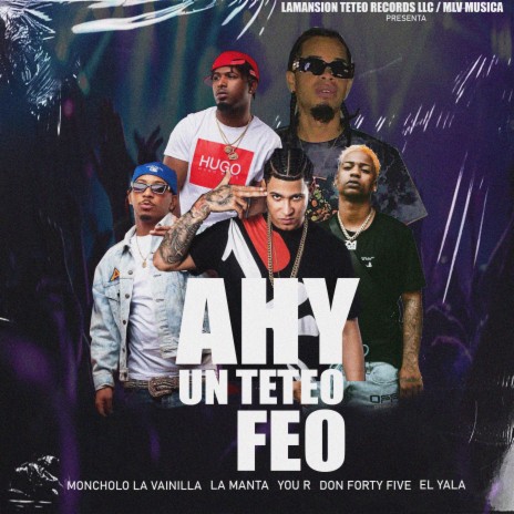 Ahy Un Teteo Feo ft. You R, La Manta, El Yala & Don Forty Five