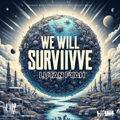 We Will Survive ft. luigi society & Frankie Music | Boomplay Music