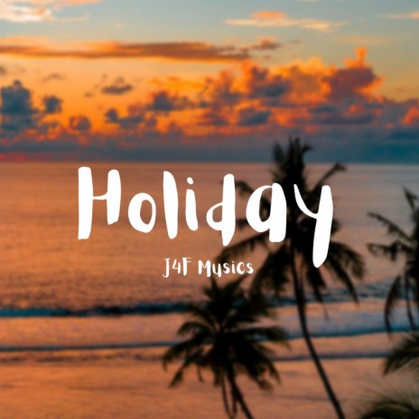 Holiday | Boomplay Music