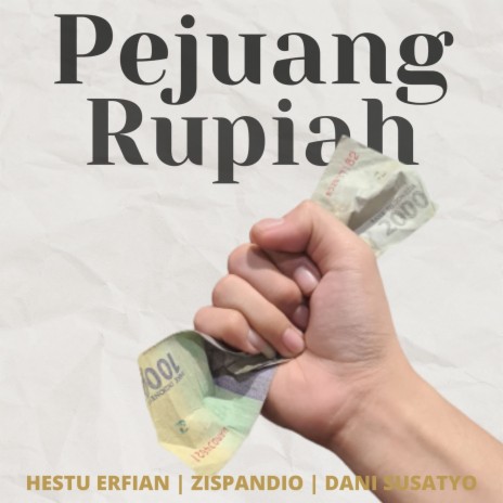 Pejuang Rupiah ft. Hestu Erfian & Dani Susatyo