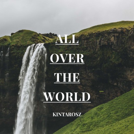 All Over The World | Boomplay Music