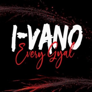 Every Gyal (feat. I-Vano)