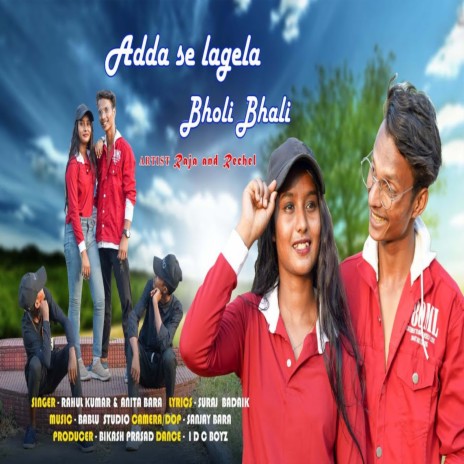 Adda Se Lagela Bholi Bhali (Nagpuri) ft. Anita Bara | Boomplay Music