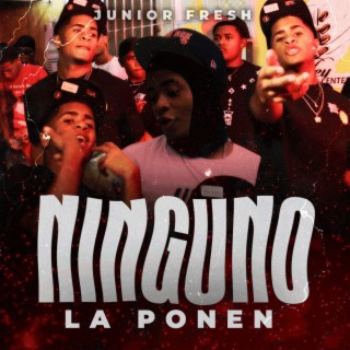 Ninguno La Ponen