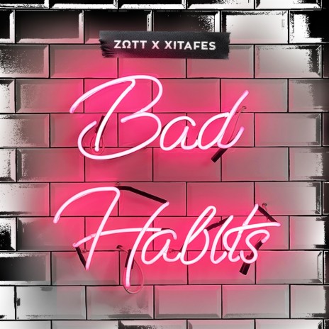 Bad Habits ft. Xitafes | Boomplay Music