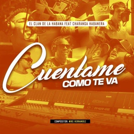 Cuentame Como Te Va ft. David Calzado Y Su Charanga Habanera & El Clan de la Habana