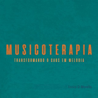 Musicoterapia: Transformando O Caos Em Melodia