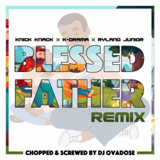 Blessed Father (Chopped & Screwed)