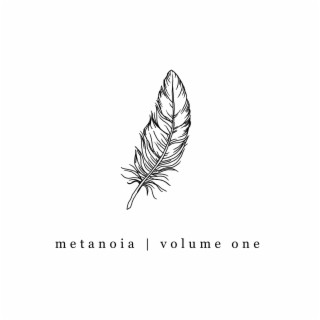 Metanoia (Volume One)