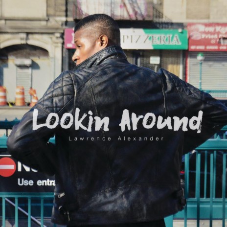 Lookin Around | Boomplay Music