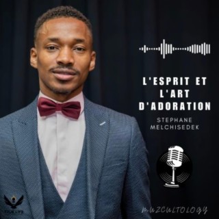 L'Esprit et L'Art d'Adoration (Podcast, version Française) lyrics | Boomplay Music