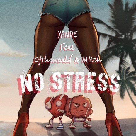 No Stress ft. Oftheworld & M!tch