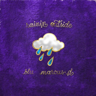 Rainin Outside (feat. Blu)