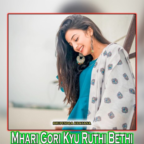 Mhari Gori Kyu Ruthi Bethi | Boomplay Music