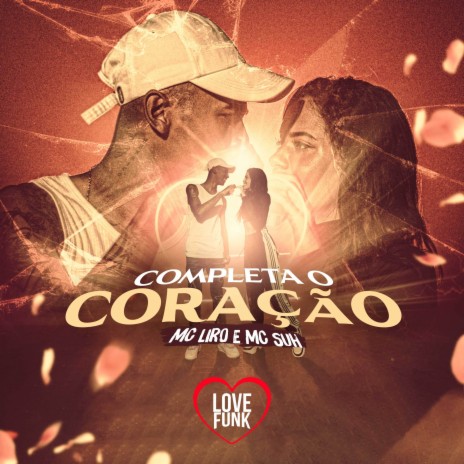 Completa o Coração ft. MC Suh | Boomplay Music