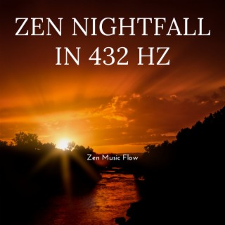 Zen Nightfall in 432 Hz: Eves of Enlightenment