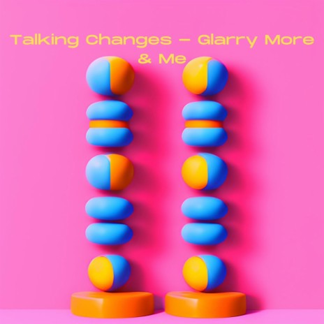 Talking Changes | Boomplay Music