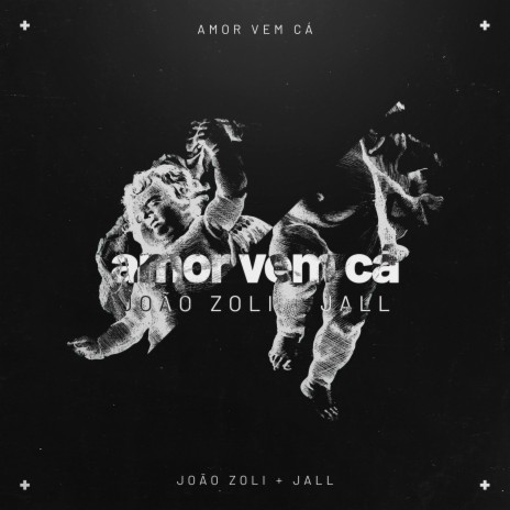 Amor Vem Cá ft. Jall | Boomplay Music