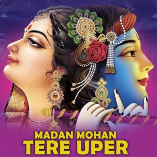 Madan Mohan Tere Uper