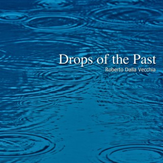 Drops of the Past