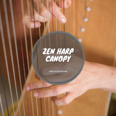 Zen Harp Canopy ft. Meditation Awareness & Zen
