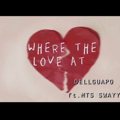 Where The Love At ft. MTS Swayy | Boomplay Music