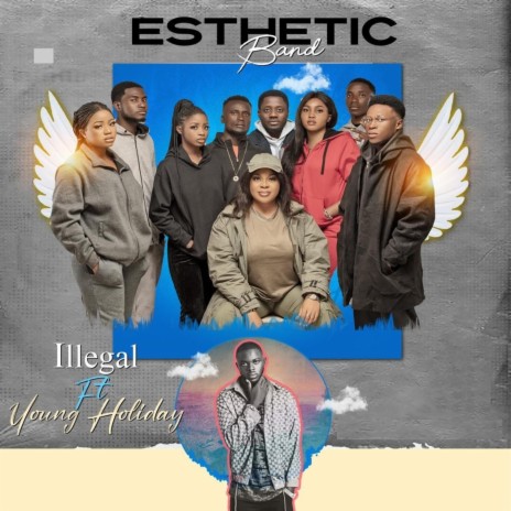 Illegal ft. Esthetik Band & Young Holiday | Boomplay Music