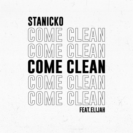 Come clean ft. Elijah seychelles | Boomplay Music