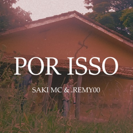 Por Isso ft. Saki MC | Boomplay Music